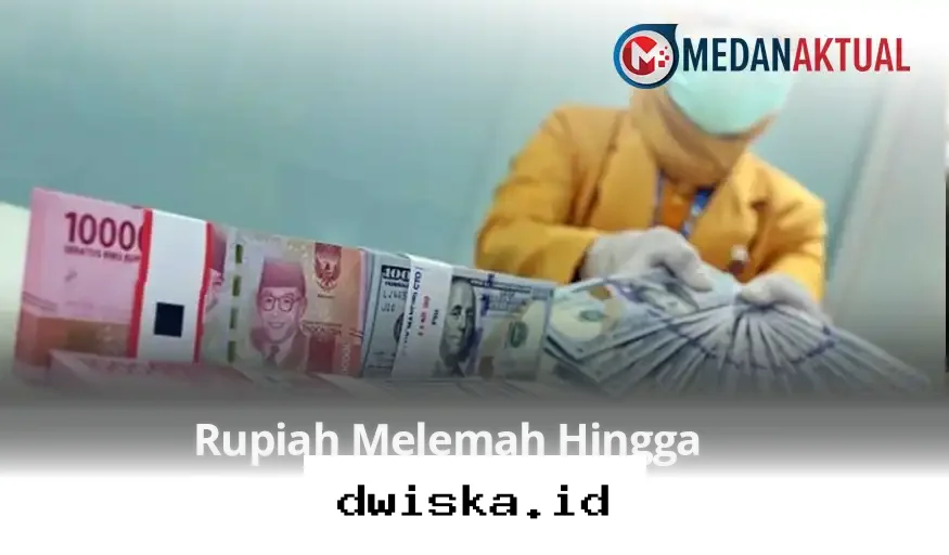 Dolar AS Makin Perkasa, Nilai Tukar Rupiah Anjlok ke Level Rp 17.424!